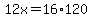 12x=16%2A120