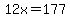 12x=177