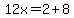 12x=2%2B8