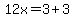 12x=3%2B3