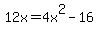 12x=4x%5E2-16
