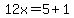 12x=5%2B1