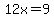 12x=9