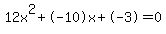 12x%5E2%2B-10x%2B-3+=+0