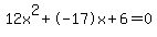 12x%5E2%2B-17x%2B6+=+0
