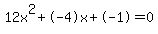 12x%5E2%2B-4x%2B-1+=+0