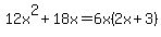 12x%5E2%2B18x=6x%282x%2B3%29