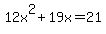 12x%5E2%2B19x=21