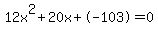 12x%5E2%2B20x%2B-103+=+0