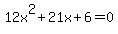 12x%5E2%2B21x%2B6+=+0