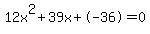 12x%5E2%2B39x%2B-36+=+0
