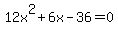 12x%5E2%2B6x-36=0