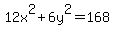 12x%5E2%2B6y%5E2=168