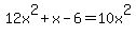 12x%5E2%2Bx-6+=+10x%5E2