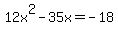 12x%5E2+-+35x+=+-18