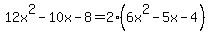12x%5E2-10x-8+=+2%286x%5E2-5x-4%29