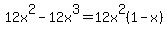 12x%5E2-12x%5E3=12x%5E2%281-x%29