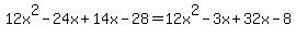 12x%5E2-24x%2B14x-28=12x%5E2-3x%2B32x-8