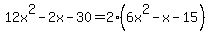 12x%5E2-2x-30=2%286x%5E2-x-15%29