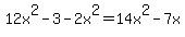 12x%5E2-3+-+2x%5E2+=+14x%5E2-7x