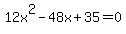 12x%5E2-48x%2B35=0