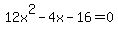 12x%5E2-4x-16=0
