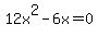 12x%5E2-6x=0