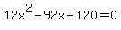 12x%5E2-92x%2B120=0