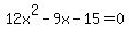 12x%5E2-9x-15=0