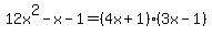 12x%5E2-x-1=%284x%2B1%29%283x-1%29