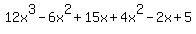 12x%5E3+-+6x%5E2+%2B+15x+%2B+4x%5E2+-+2x+%2B+5