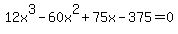 12x%5E3-60x%5E2%2B75x+-+375+=+0