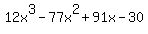 12x%5E3-77x%5E2%2B91x-30