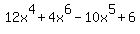 12x%5E4+%2B+4x%5E6+-+10x%5E5+%2B6