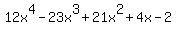 12x%5E4-23x%5E3%2B21x%5E2%2B4x-2