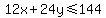 12x+%2B+24y+%3C=144