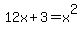 12x+%2B+3+=+x%5E2