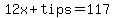 12x+%2B+tips+=+117