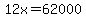 12x+=+62000