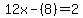 12x+-+%288%29+=+2