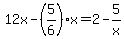 12x-%285%2F6%29x=2-5%2Fx