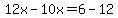 12x-10x=6-12
