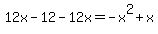 12x-12-12x=-x%5E2%2Bx