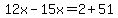 12x-15x=2%2B51