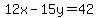 12x-15y=42