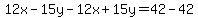 12x-15y-12x%2B15y=42-42