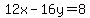 12x-16y=8