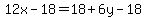 12x-18=18%2B6y-18