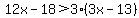 12x-18%3E3%283x-13%29
