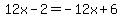 12x-2=-12x%2B6